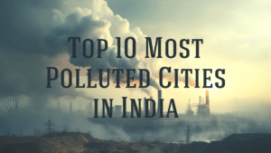 Top 10 Most Polluted Cities in India ! Indiapollution.com